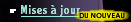 Ce qui a ete mis a jour sur le site depuis votre derniere visite